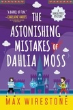 Max Wirestone - The Astonishing Mistakes of Dahlia Moss.