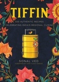 Sonal Ved et Floyd Cardoz - Tiffin - 500 Authentic Recipes Celebrating India's Regional Cuisine.