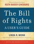 Linda R. Monk et Ruth Bader Ginsburg - The Bill of Rights - A User's Guide.