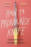 Souvankham Thammavongsa - How to Pronounce Knife - Stories.