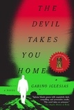 Gabino Iglesias - The Devil Takes You Home - A Novel.