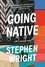 Stephen Wright - Going Native.