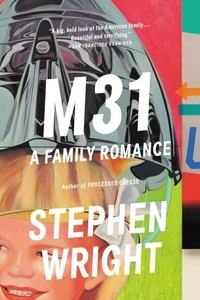 Stephen Wright - M31 - A Family Romance.
