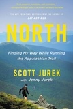 Jenny Jurek et Scott Jurek - North - Finding My Way While Running the Appalachian Trail.