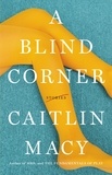 Caitlin Macy - A Blind Corner.