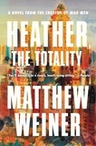 Matthew Weiner - Heather, the Totality.
