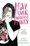 Florence Gonsalves - Love &amp; Other Carnivorous Plants.