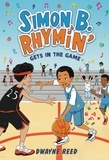 Dwayne Reed - Simon B. Rhymin' Gets in the Game.
