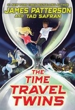 James Patterson et Tad Safran - The Time Travel Twins.