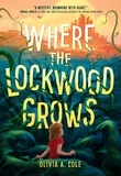 Olivia A Cole - Where the Lockwood Grows.