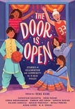 Veera Hiranandani et Supriya Kelkar - The Door Is Open - Stories of Celebration and Community by 11 Desi Voices.