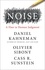 Daniel Kahneman et Olivier Sibony - Noise - A Flaw in Human Judgment.