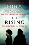 Mira Grant - The Rising - The Newsflesh Trilogy.