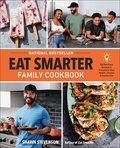 Shawn Stevenson - Eat Smarter Family Cookbook - 100 Delicious Recipes to Transform Your Health, Happiness, and Connection.