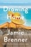 Jamie Brenner - Drawing Home.