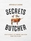 Arthur Le Caisne - Secrets of the Butcher - How to Select, Cut, Prepare, and Cook Every Type of Meat.