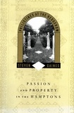 Steven Gaines - Philistines at the Hedgerow - Passion and Property in the Hamptons.