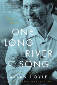 Brian Doyle et David James Duncan - One Long River of Song - Notes on Wonder.
