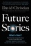 David Christian - Future Stories - What's Next?.