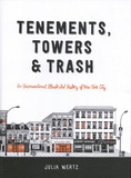 Julia Wertz - Tenements, Towers & Trash - An Unconventional Illustrated History of New York City.