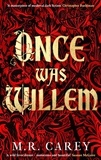 M. R. Carey - Once Was Willem.