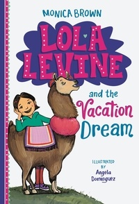 Monica Brown - Lola Levine and the Vacation Dream.