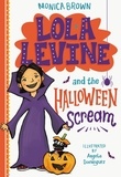 Monica Brown - Lola Levine and the Halloween Scream.
