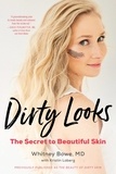 Whitney Bowe - Dirty Looks - The Secret to Beautiful Skin.