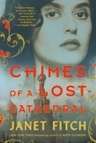 Janet Fitch - Chimes of a Lost Cathedral.