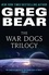 Greg Bear - The War Dogs Trilogy.