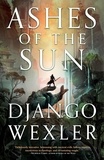 Django Wexler - Ashes of the Sun.