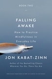 Jon Kabat-Zinn - Falling Awake: How to Practice Mindfulness in Everyday Life.