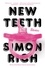Simon Rich - New Teeth - Stories.