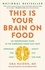 Uma Naidoo - This Is Your Brain on Food - An Indispensable Guide to the Surprising Foods that Fight Depression, Anxiety, PTSD, OCD, ADHD, and More.