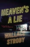 Wallace Stroby - Heaven's a Lie.