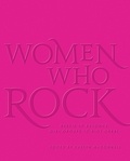 Evelyn McDonnell - Women Who Rock - Bessie to Beyonce. Girl Groups to Riot Grrrl..
