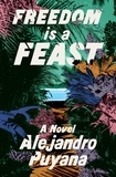 Alejandro Puyana - Freedom Is a Feast.