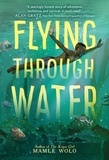 Mamle Wolo - Flying Through Water.