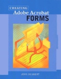 John Deubert - Creating Adobe Acrobat Forms.