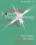 Tip House et Lisa Crispin - Testing Extreme Programming.
