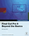 Final Cut Pro 6 - Beyond the Basics.