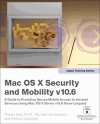 Mac OS X Advanced System Administration V10.6 - Mac OS X Security and Mobility V10.6.