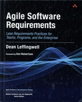 Dean Leffingwell - Agile Software Requirements - Lean Requirements Practices for Teams, Programs, and the Enterprise.
