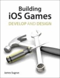 Building iOS Games - Develop and Design.