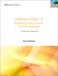 VMware View 5 - Building a Successful Virtual Desktop.