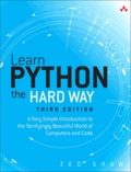 Zed A. Shaw - Learn Python the Hard Way - A Very Simple Introduction to the Terrifyingly Beautiful World of Computers and Code.