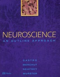 Robert-D Wurster et Anthony-J Castro - Neuroscience. An Outline Approach.