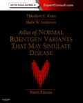Theodore Eliot Keats et Mark-W Anderson - Atlas of Normal Roentgen Variants That May Simulate Disease.