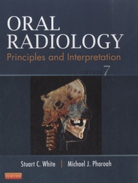 Michael J. Pharoah et Stuart C. White - Oral Radiology - Principles and Interpretation.