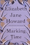 Elizabeth Jane Howard - The Cazalet Chronicles Tome 2 : Marking Time.